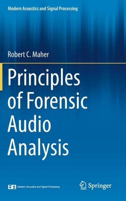 Bilde av Principles Of Forensic Audio Analysis Av Robert C. Maher