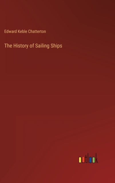 Bilde av The History Of Sailing Ships Av Edward Keble Chatterton