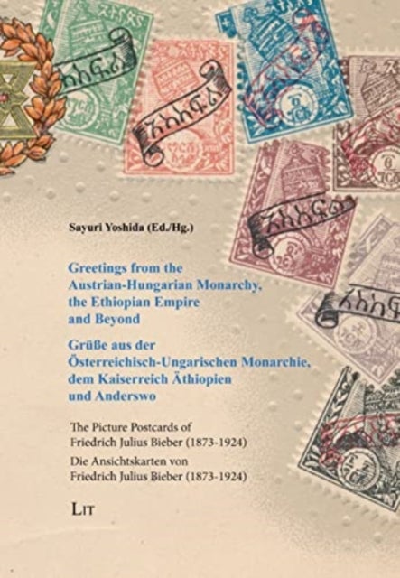 Bilde av Greetings From The Austrian-hungarian Monarchy, The Ethiopian Empire And Beyond / Grusse Aus Der Oes Av Lit Verlag