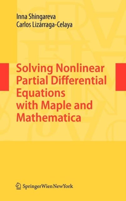 Bilde av Solving Nonlinear Partial Differential Equations With Maple And Mathematica Av Inna Shingareva, Carlos Lizarraga-celaya