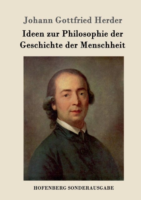 Bilde av Ideen Zur Philosophie Der Geschichte Der Menschheit Av Johann Gottfried Herder