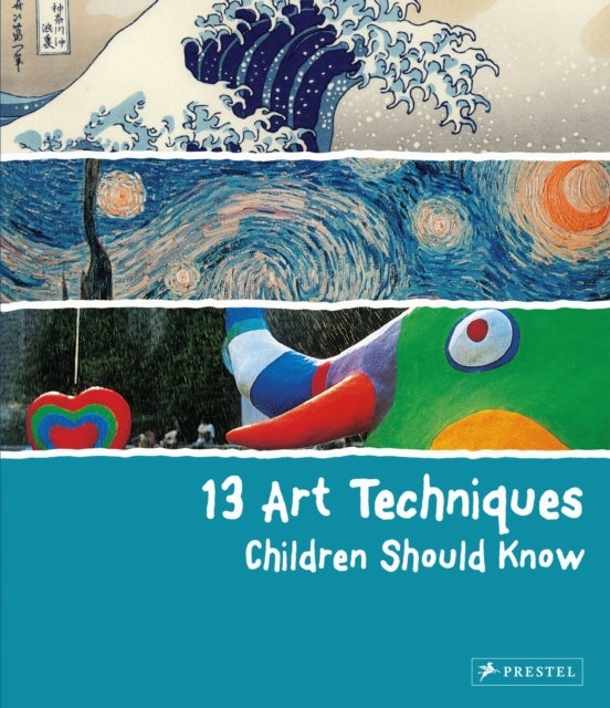 Bilde av 13 Art Techniques Children Should Know Av Angela Wenzel