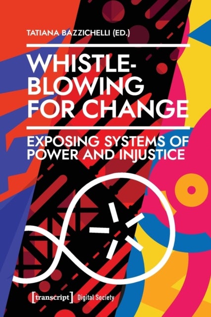 Bilde av Whistleblowing For Change ¿ Exposing Systems Of Power And Injustice Av Tatiana Bazzichelli