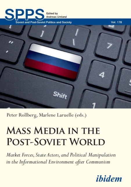 Bilde av Mass Media In The Post-soviet World - Market Forces, State Actors, And Political Manipulation In The Av Marlene Laruelle, Peter Rollberg