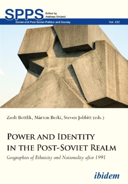 Bilde av Power And Identity In The Post-soviet Realm - Geographies Of Ethnicity And Nationality After 1991 Av Steven Jobbitt, Zsolt Bottlik, Marton Berki