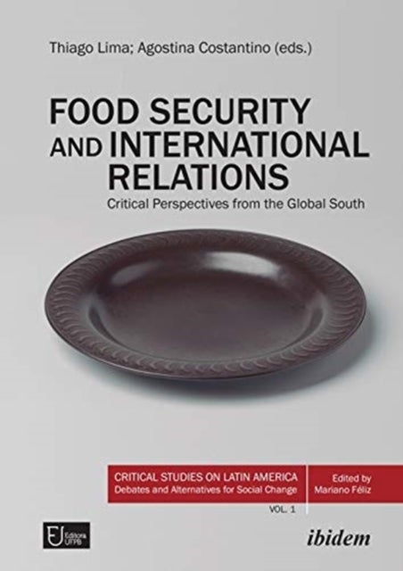 Bilde av Food Security And International Relations - Critical Perspectives From The Global South Av Agostina Costantino, Thiago Lima