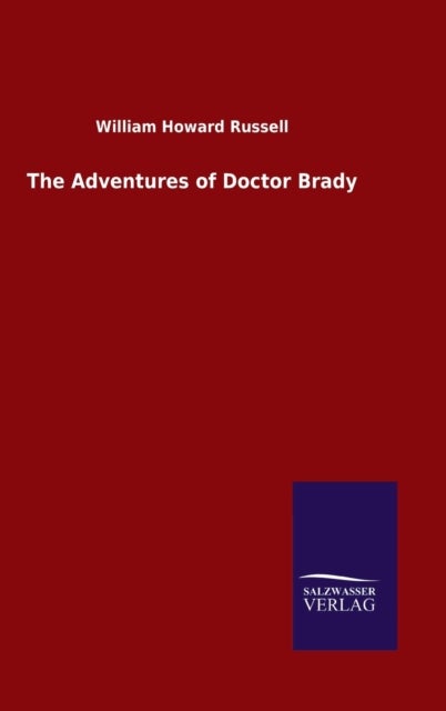 Bilde av The Adventures Of Doctor Brady Av William Howard Russell