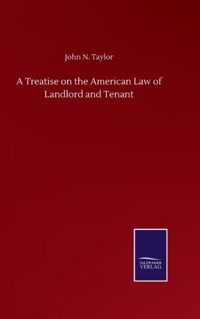 Bilde av A Treatise On The American Law Of Landlord And Tenant Av John N Taylor