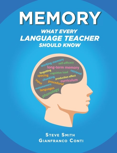 Bilde av Memory - What Every Language Teacher Should Know Av Gianfranco Conti, Steve Smith, Elspeth Jones