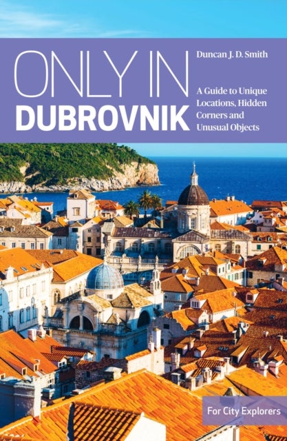 Bilde av Only In Dubrovnik Av Duncan J.d. Smith