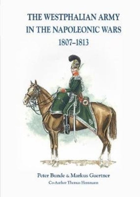 Bilde av The The Westphalian Army In The Napoleonic Wars 1807-1813