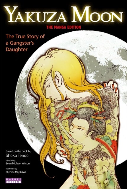 Bilde av Yakuza Moon: True Story Of A Gangster&#039;s Daughter (the Manga Edition) Av Sean Michael Wilson, Shoko Tendo