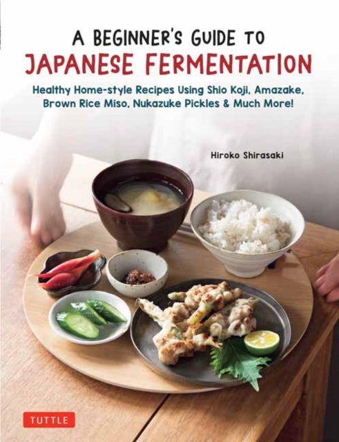 Bilde av A Beginner&#039;s Guide To Japanese Fermentation Av Hiroko Shirasaki