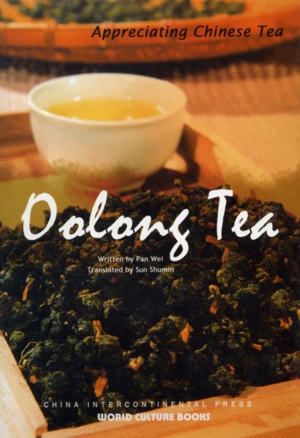 Bilde av Oolong Tea - Appreciating Chinese Tea Series Av Pan Wei