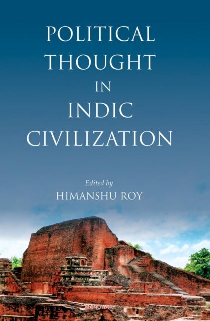 Bilde av Political Thought In Indic Civilization Av Himanshu Roy