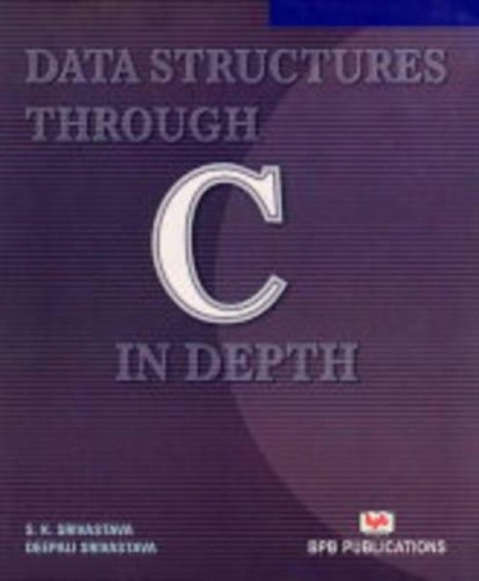 Bilde av Data Structures Through C In Depth Av S. K. Srivastava, Deepali Srivastava