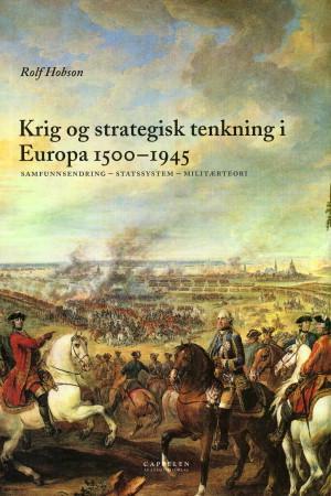 Bilde av Krig Og Strategisk Tenkning I Europa 1500-1945 Av Rolf Hobson