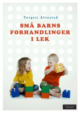 Bilde av Små Barns Forhandlinger I Lek Av Torgeir Alvestad