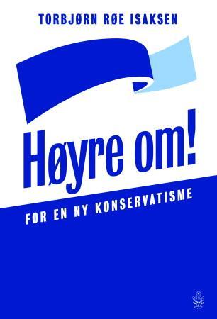 Høyre om! - for en ny konservatisme