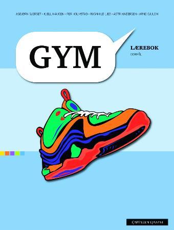 Gym - lærebok : kroppsøving for den vidaregåande skolen : studieførebuande og yrkesfaglege utdanningsprogr