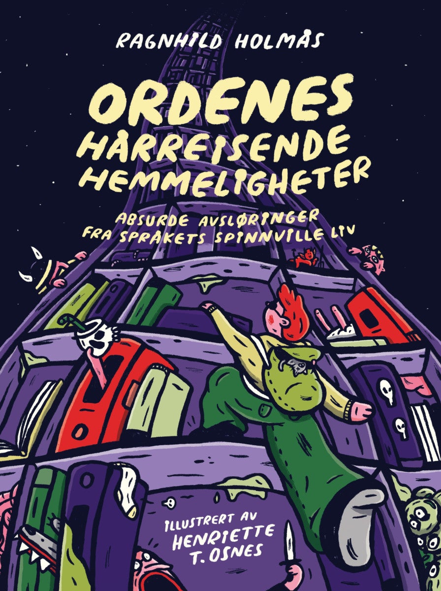 Ordenes hårreisende hemmeligheter - absurde avsløringer fra språkets spinnville liv