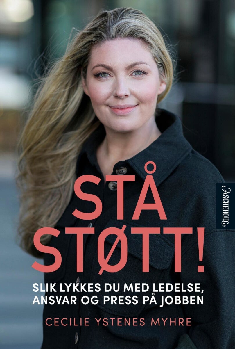 Stå støtt! - slik lykkes du med ledelse, ansvar og press på jobben