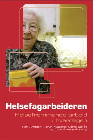 Bilde av Helsefagarbeideren Av Kari Arntzen, Torun Augland, Marie Bakås, Anne Grethe Solhaug