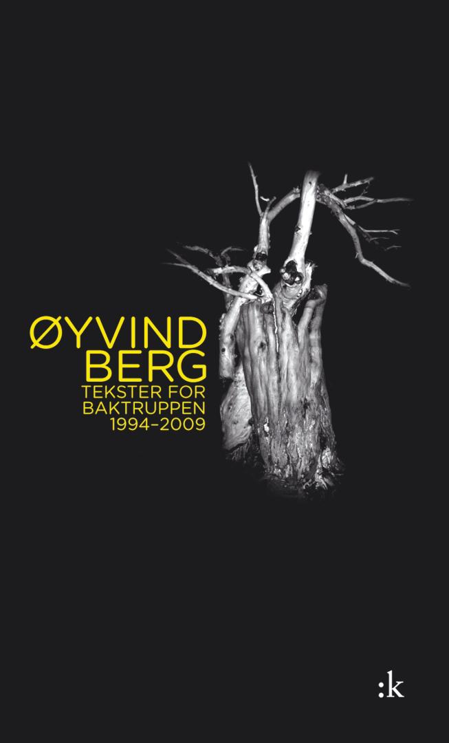 Bilde av Tekster For Baktruppen 1994-2009 Av Øyvind Berg