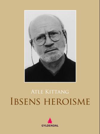 Bilde av Ibsens Heroisme Av Atle Kittang