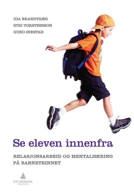 Bilde av Se Eleven Innenfra Av Ida Brandtzæg, Stig Torsteinson, Guro Øiestad