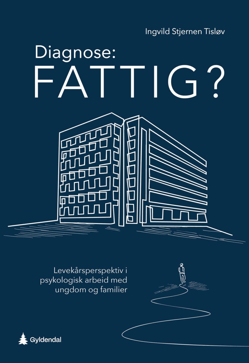 Diagnose: fattig? - levekårsperspektiv i psykologisk arbeid med ungdom og familier