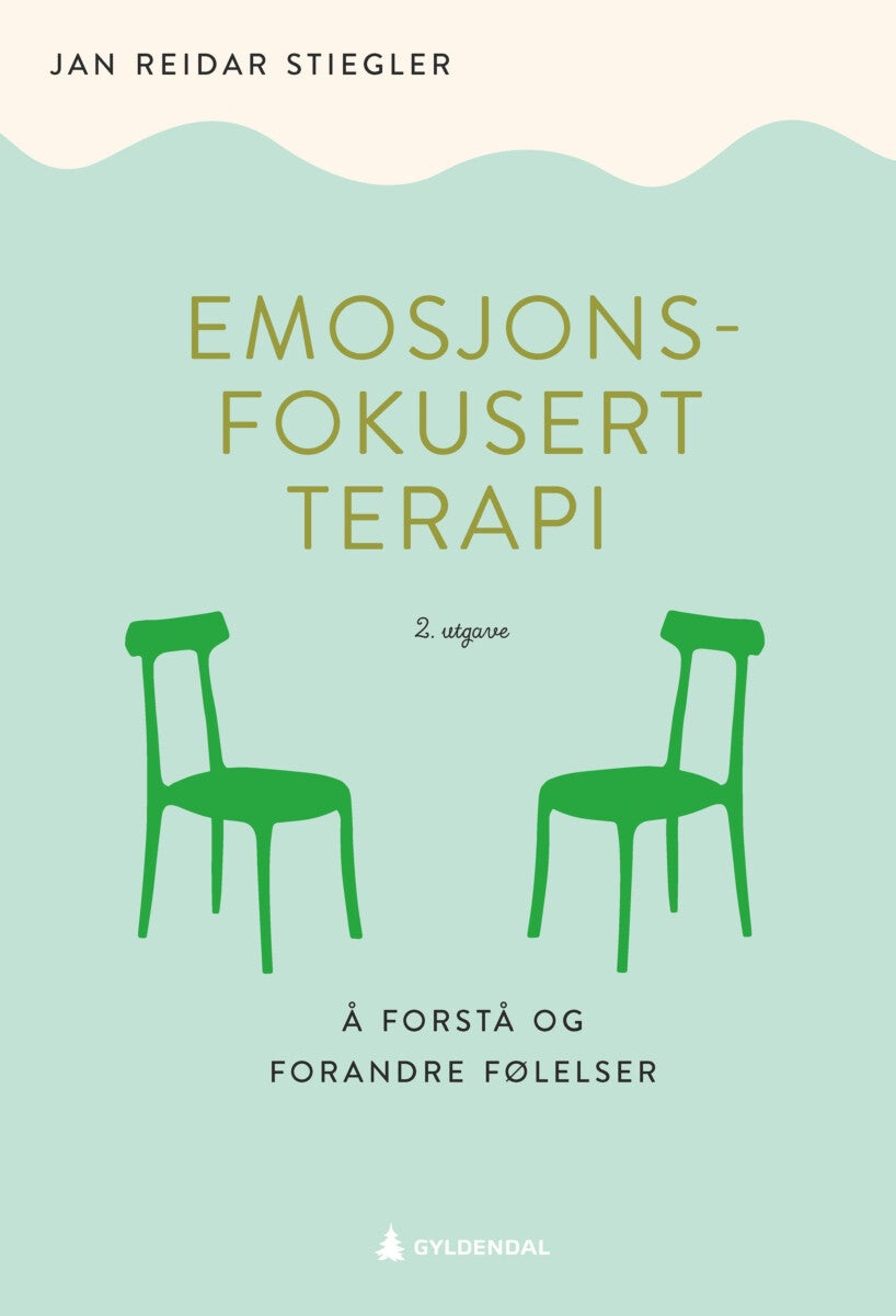Emosjonsfokusert terapi - å forstå og forandre følelser
