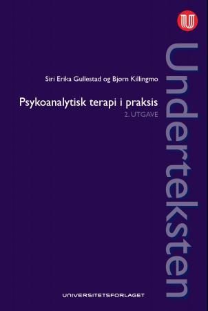 Underteksten - psykoanalytisk terapi i praksis