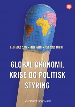Bilde av Global økonomi, Krise Og Politisk Styring Av Dag Harald Claes, Helge Hveem, Bent Sofus Tranøy