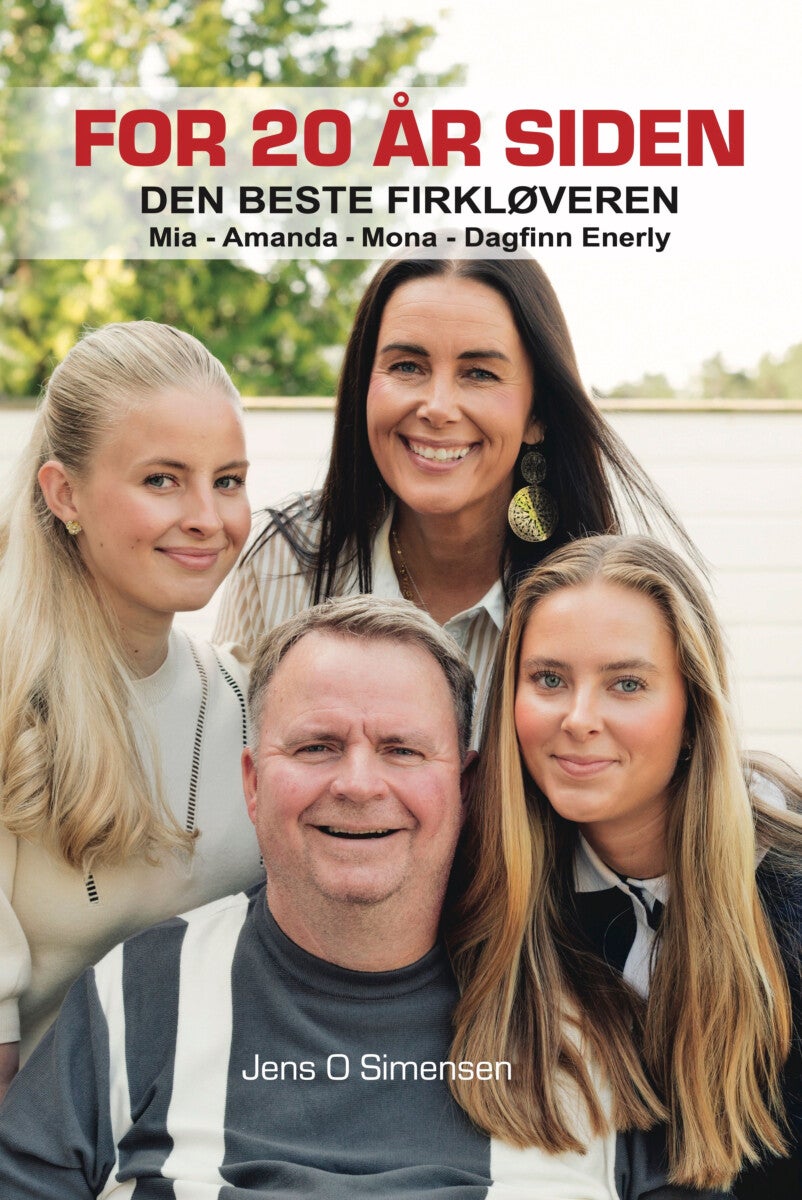 For 20 år siden - den beste firkløveren : Mia - Amanda - Mona - Dagfinn Enerly