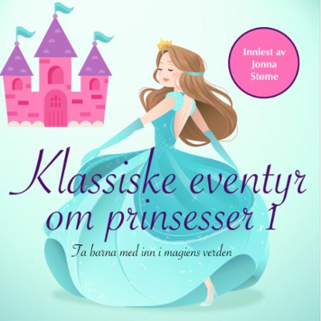Klassiske eventyr om prinsesser - 1