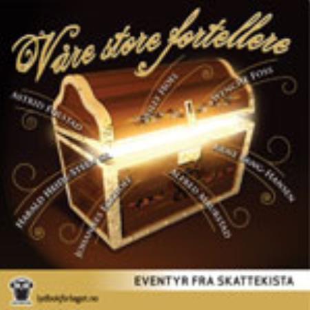 Våre store fortellere - eventyr fra skattekista