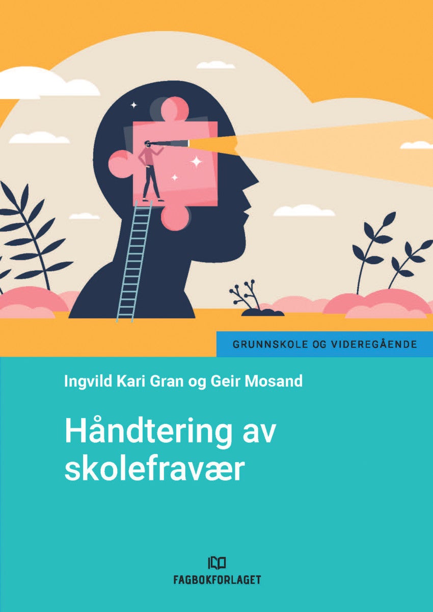 Bilde av Håndtering Av Skolefravær Av Ingvild Kari Gran, Geir Mosand