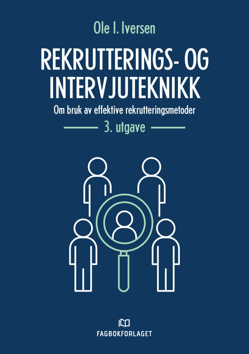Rekrutterings- og intervjuteknikk - om bruk av effektive rekrutteringsmetoder