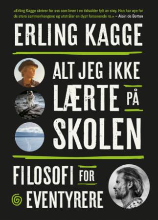 Alt jeg ikke lærte på skolen - filosofi for eventyrere