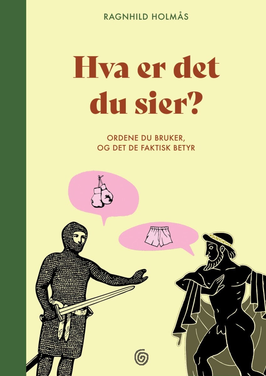 Hva er det du sier? - ordene du bruker, og det de faktisk betyr