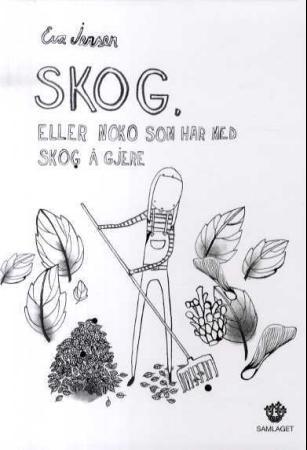 Bilde av Skog, Eller Noko Som Har Med Skog å Gjere Av Eva Jensen