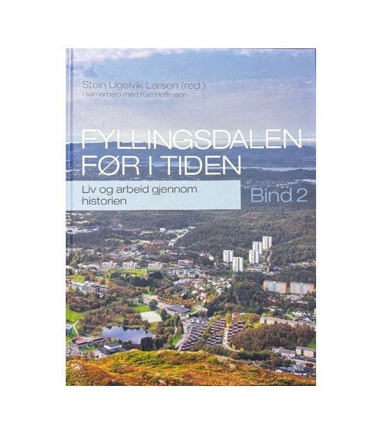 Fyllingsdalen før i tiden - Bind 2 : Liv og arbeid gjennom historien