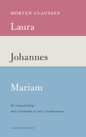 Bilde av Laura ; Johannes ; Mariam : En Romantrilogi Av Morten Claussen