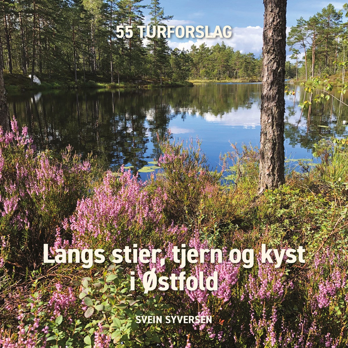 Langs stier,tjern og kyst i Østfold - 55 turforslag