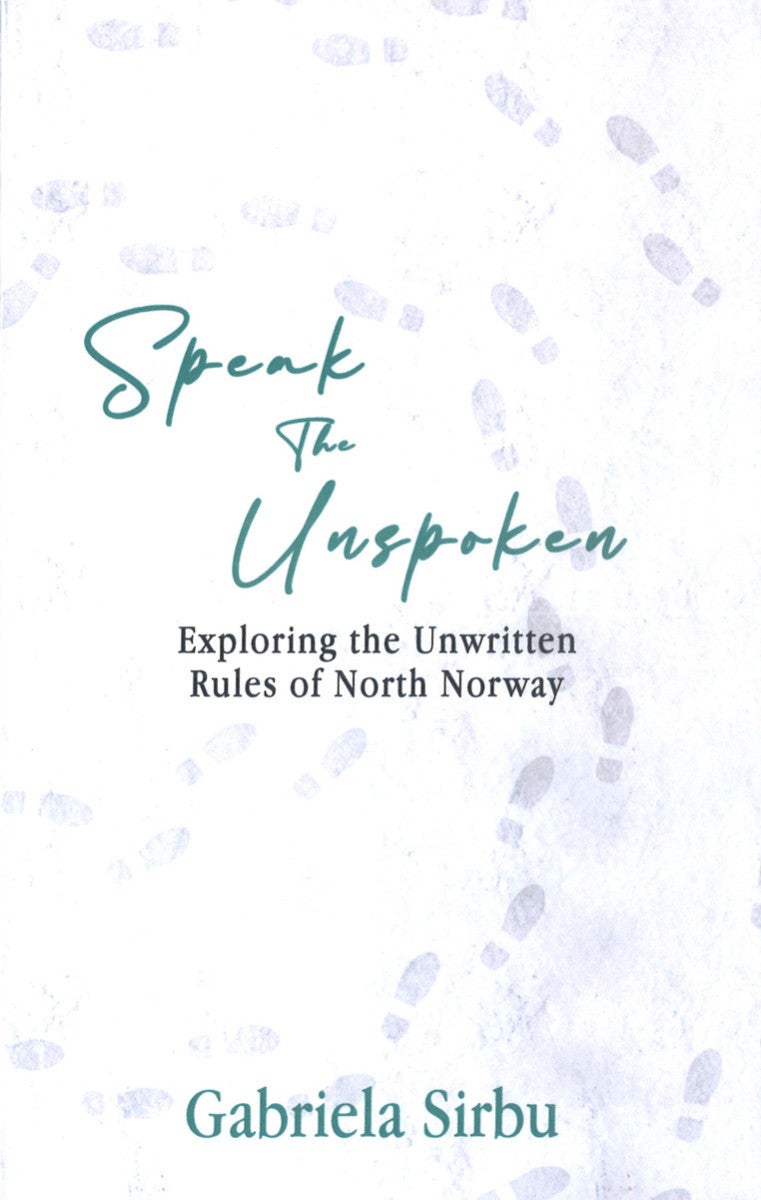 Speak the Unspoken. Exploring the Unwritten Rules of North Norway