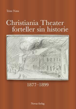 Bilde av Christiania Theater Forteller Sin Historie Av Trine Næss
