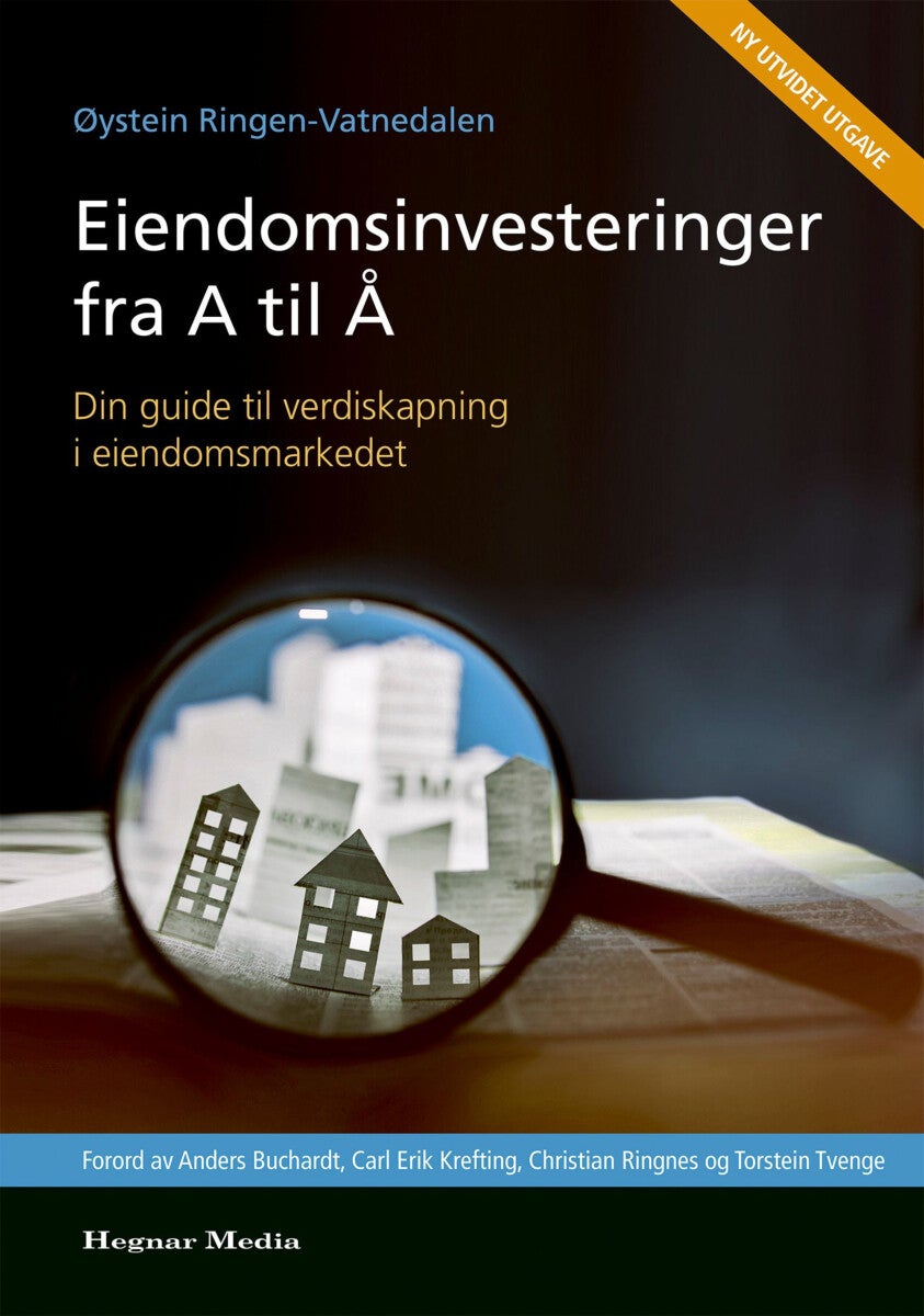 Eiendomsinvesteringer fra A-Å - din guide til verdiskapning i eiendomsmarkedet