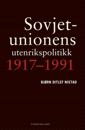 Bilde av Sovjetunionens Utenrikspolitikk 1917-1991 Av Bjørn Ditlef Nistad