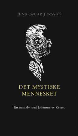 Det mystiske mennesket - en samtale med Johannes av Korset